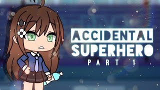 Accidental Superhero | Gacha Life Series