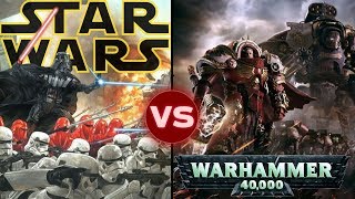 Imperium of Man vs the Galactic Empire in ALL OUT WAR: Who Would Win? | Star Wars vs Warhammer 40k