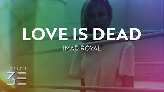 Imad Royal & FRND - Love Is Dead (Lyrics)