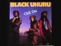 Black Uhuru - Chill out + Dub