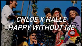 Chole x Halle - Happy Without Me (Lyrics)