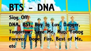 BTS - DNA (Sing Off: DNA, BST, Boy in Luv, Danger, Tomorrow, Save Me, Young Forever, Run, etc)