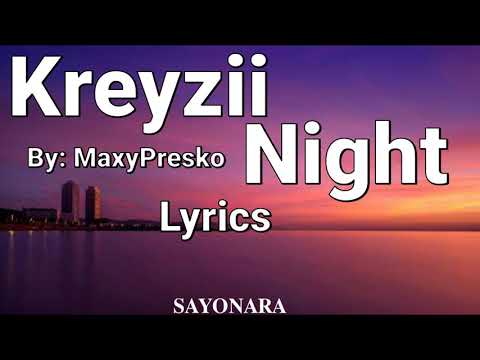 Kreyzii Night by.MaxyPresko (Lyrics)