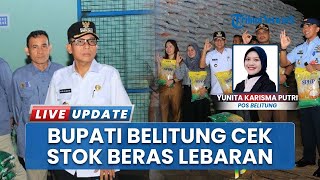 Pastikan Harga dan Stok Bahan Pokok Aman Menjelang Lebaran, Bupati Belitung Sidak Gudang Bulog