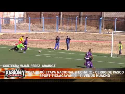SPORT TICLACAYÁN (4) vs (1) SOCIAL VENUS HUACHO (FECHA: 2) COPA PERÚ ETAPA NACIONAL 2016