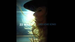 Last love song - ZZ ward