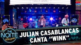 Julian Casablancas canta &quot;Wink&quot; | The Noite (18/10/17)