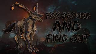 Warframe | Fox Around And Find Out | Panzer Vulpaphyla