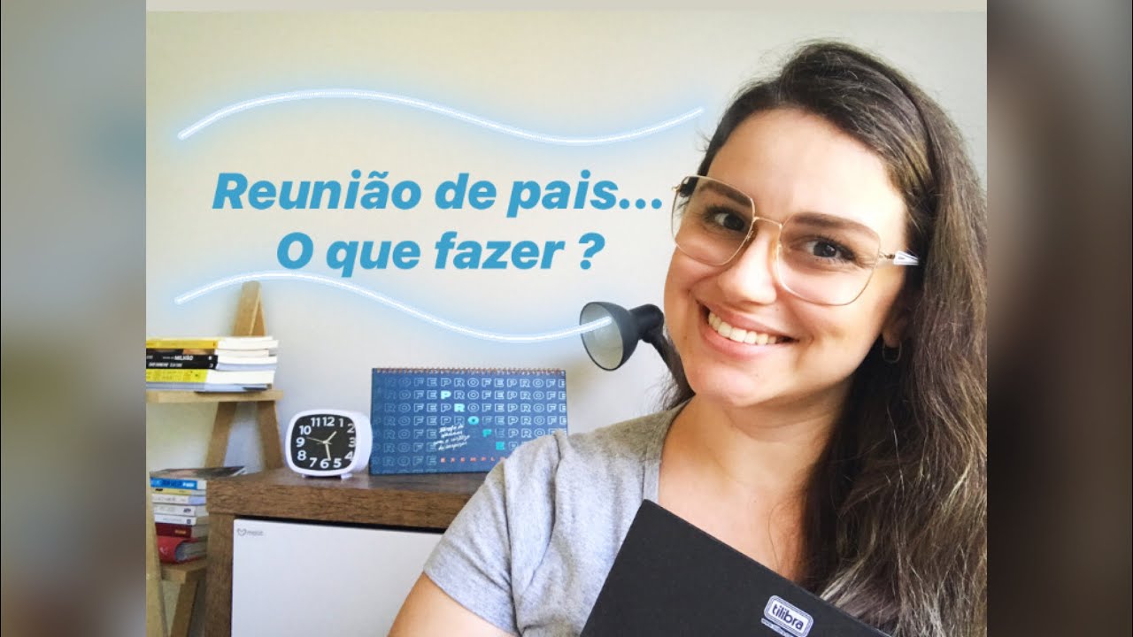 Reunião de PAIS, o que fazer?