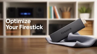 FIRESTICK MAINTANCE FOR BEST PERFORMANCE