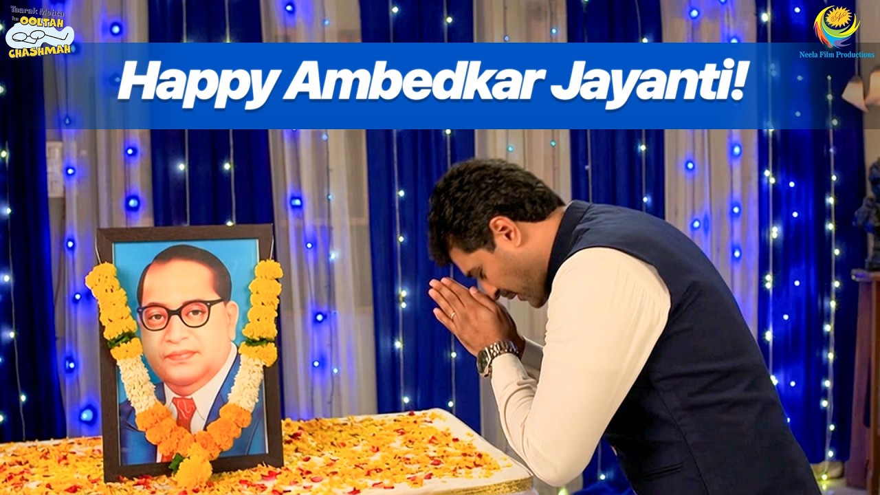 Ambedkar Jayanti Ki Hardik Shub Kamanaye !  | Taarak Mehta Ka Ooltah Chashmah