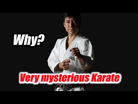 Why? Very mysterious Karate