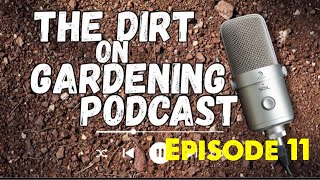 The Dirt on Gardening Episode 11