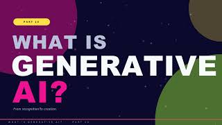 What is Generative AI? From Recognition to Creation |AI Series Part 13