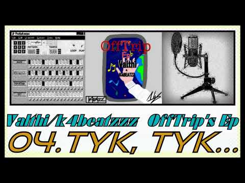 Valthi/k4beatzzz (OffTrip's Ep) - Tyk, Tyk