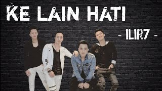 Download lagu Ke Lain Hati - Ilir7 - (Lirik Lagu) mp3