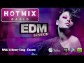 HOTMIXRADIO - EDM SESSION (Out Now !) 