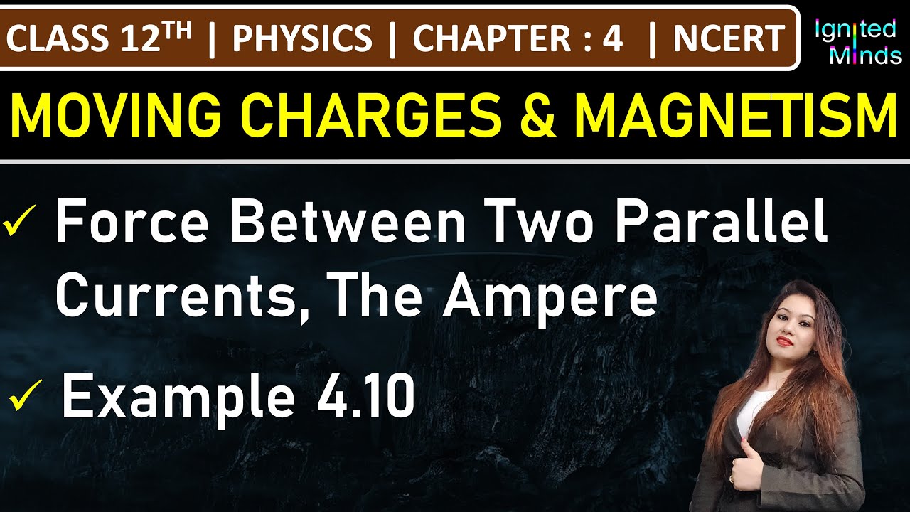 Class 12th Physics | Force Between Two Parallel Currents, The Ampere | Example 4.10 | Chapter 4