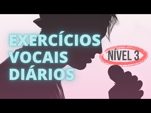 EXERCÍCIOS VOCAIS DIÁRIOS - Nível 3