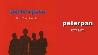 Peterpan - Kota Mati (Official Audio)