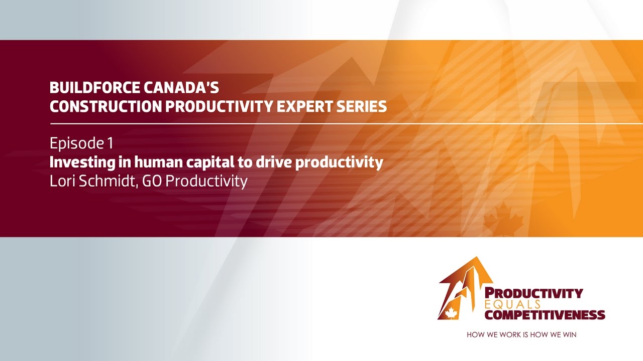 Construction productivity series: Ep 1 Investing in human capital to drive productivity
