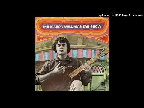 Mason Williams - The Mason Williams Ear Show (Full Album)