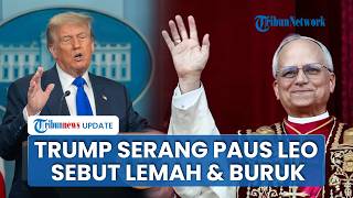 Trump Serang Paus Leo XIV, Sebut Lemah & Kritik Sikap Perdamaian Vatikan di Tengah Ketegangan Global