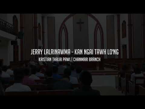 Jerry Lalrinawma - Kan ngai tawh lo'ng