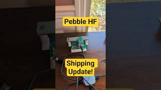 Pebble HF Shipping Update  #hamradio #microcontroller #electronic #3D