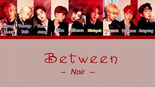 NOIR (느와르) - Between (그 사이에) Color Coded Lyrics/Han/Rom/Eng