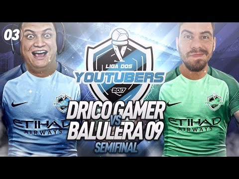 JOGO INCRIVEL!!! DRICO VS BALULERA - LIGA DOS YOUTUBERS - # 03 SEMI FINAL - #NaRaçaDrico FIFA 17