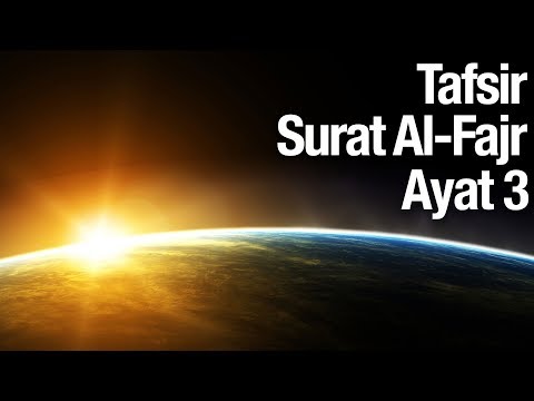 Kajian Tafsir Al Quran Surat Al Fajr: Tafsir Ayat 3 - Ustadz Abdullah Zaen, MA Taqmir.com