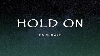 En Vogue - Hold On (Lyrics)