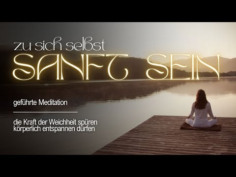 13 Min. geführte Meditation I Sanft zu DIR SELBST sein I Entspannung für deine Gedanken