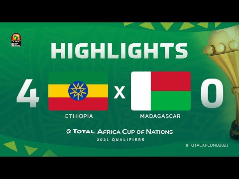 HIGHLIGHTS | #TotalAFCONQ2021 | Round 5 - Group K: Ethiopia 4-0 Madagascar
