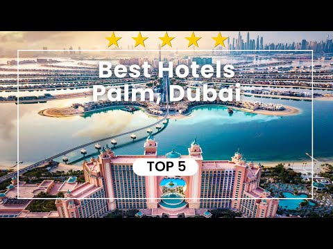 Where to stay Dubai Palm Jumeirah, Top 5 Best Hotels with Price Analysis