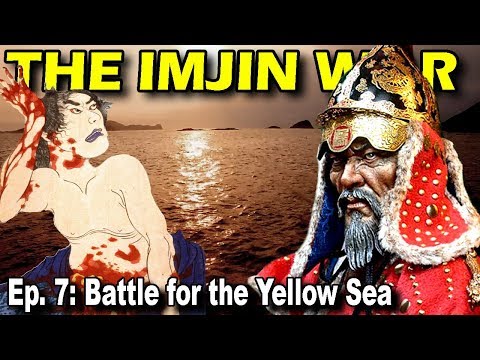 IMJIN WAR Ep. 7 - Battle for the Yellow Sea