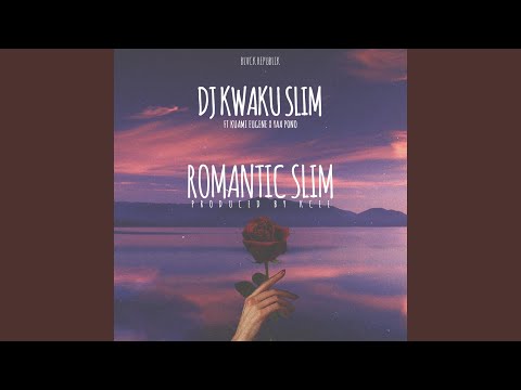 Romantic Slim (feat. Kuami Eugene & Yaa Pono)