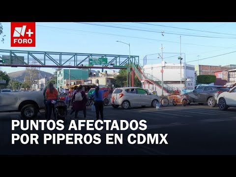 Bloqueo de piperos en CDMX: ¿Qué puntos siguen afectados? - Las Noticias