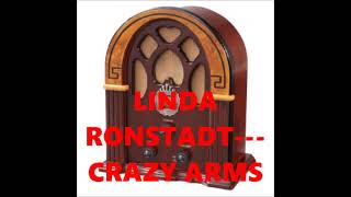 LINDA RONSTADT   CRAZY ARMS