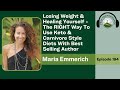 Unlocking the Secrets of Keto and Carnivore Diets with Maria Emmerich