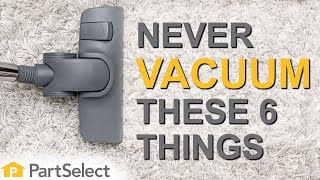Vacuum Troubleshooting: 6 Things You Should Not Vacuum