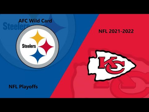 (Full Game) NFL 2021-2022 Season - AFC Wild Card: Steelers @ Chiefs