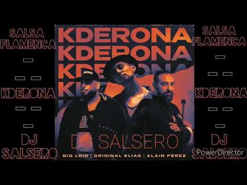 SALSA FLAMENCA - "Kderona" Original Elias |  Big Lois | Alian Perez & Dj SaLsErO