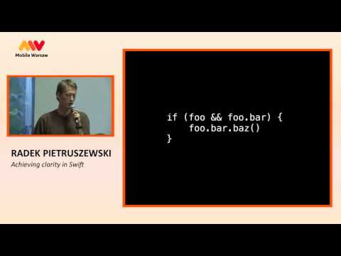 Mobile Warsaw #30 - Radek Pietruszewski - Achieving clarity in Swift