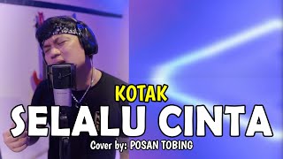 Download lagu Posan Tobing - Selalu Cinta Cover | Kotak mp3