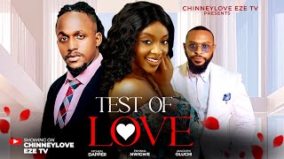 TEST OF LOVE - Micheal dapper/ Enyinna nwigwe/ Oluchi amajuoye