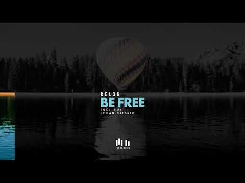 Rel3r - Be Free (Original Mix)