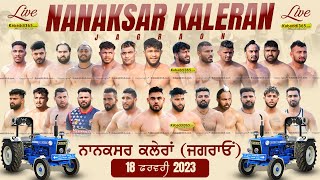 Nanaksar Kaleran (Jagraon) Kabaddi Tournament 18 Feb 2023