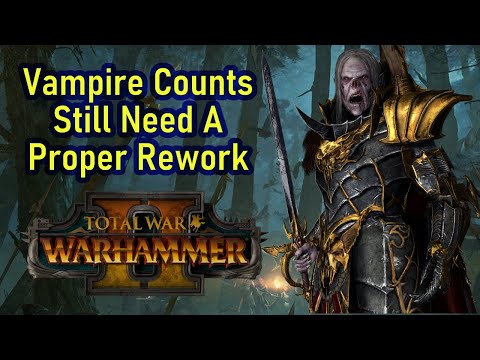 The Vampire Counts Still Need A Proper Rework - Total War Warhammer 2